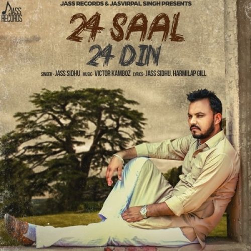 24 Saal 24 Din Jass Sidhu mp3 song free download, 24 Saal 24 Din Jass Sidhu full album