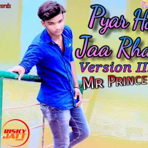 Pyar Hota Jaa Rha Hai Mr Prince Sharma mp3 song free download, Pyar Hota Jaa Rha Hai Mr Prince Sharma full album