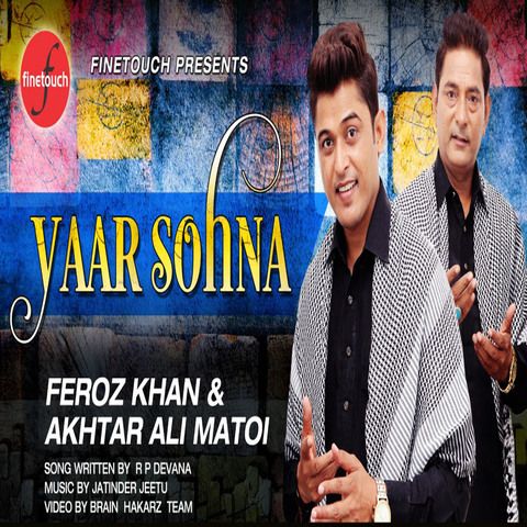 Yaar Sohna Feroz Khan, Akhtar Ali Matoi mp3 song free download, Yaar Sohna Feroz Khan, Akhtar Ali Matoi full album