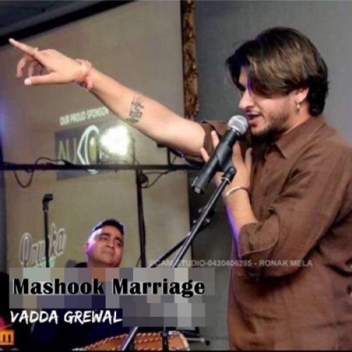 Mashook Marriage Vadda Grewal mp3 song free download, Mashook Marriage Vadda Grewal full album