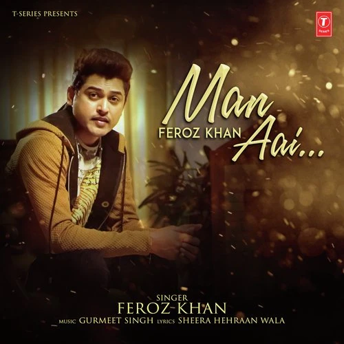 Man Aai Feroz Khan mp3 song free download, Man Aai Feroz Khan full album