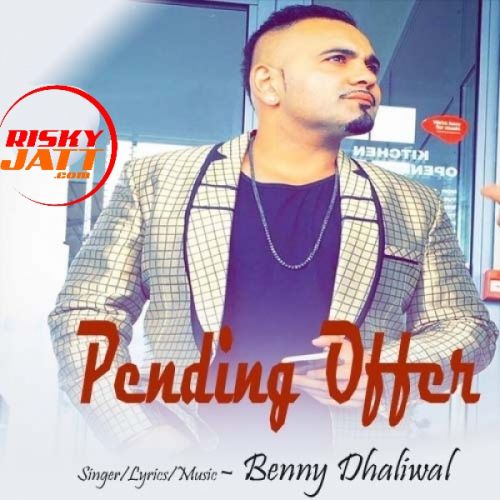 Pending Offer Benny Dhaliwal mp3 song free download, Pending Offer Benny Dhaliwal full album