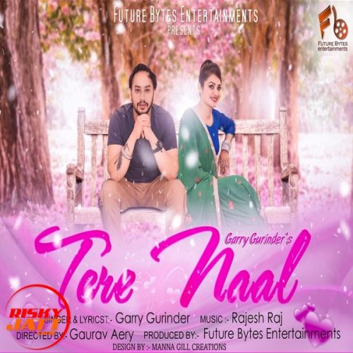 Tere Naal Garry Gurinder mp3 song free download, Tere Naal Garry Gurinder full album