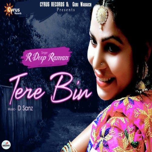 Tere Bin R Deep Raman mp3 song free download, Tere Bin R Deep Raman full album