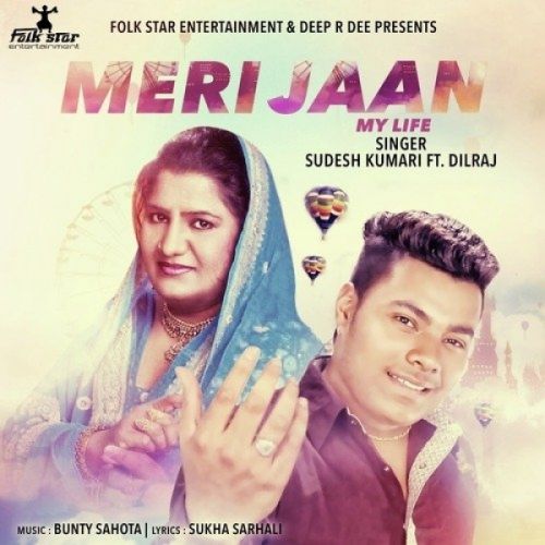 Meri Jaan Sudesh Kumari, Dilraj mp3 song free download, Meri Jaan Sudesh Kumari, Dilraj full album