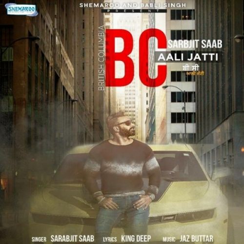 BC Aali Jatti Sarbjit Saab mp3 song free download, BC Aali Jatti Sarbjit Saab full album