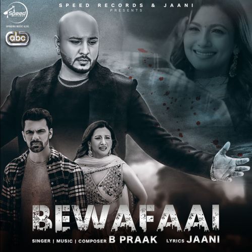 Bewafaai B Praak mp3 song free download, Bewafaai B Praak full album