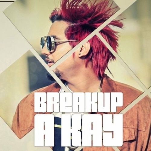 Breakup A Kay mp3 song free download, Breakup A Kay full album