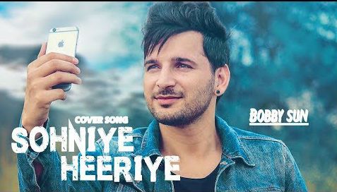 Sohniye Heeriye (Cover) Bobby Sun mp3 song free download, Sohniye Heeriye (Cover) Bobby Sun full album