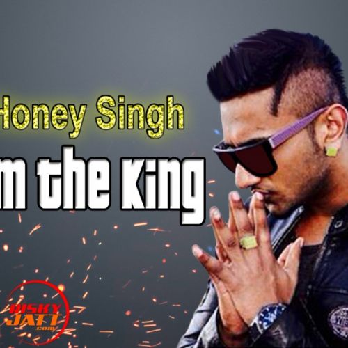 Still I'm The King Yo Yo Honey Singh mp3 song free download, Still I'm The King Yo Yo Honey Singh full album