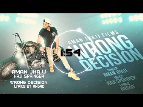 Wrong Decision Aman Jhajj mp3 song free download, Wrong Decision Aman Jhajj full album