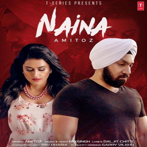 Naina Amitoz Singh mp3 song free download, Naina Amitoz Singh full album