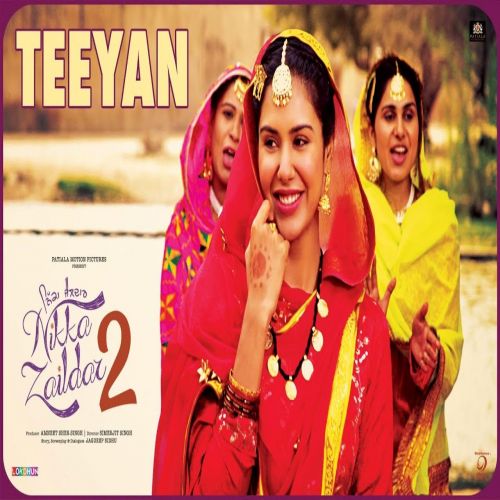 Teeyan (Nikka Zaildar 2) Sonam Bajwa mp3 song free download, Teeyan (Nikka Zaildar 2) Sonam Bajwa full album