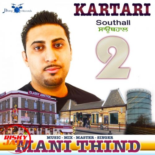 Kartari (Southall 2) Mani Thind mp3 song free download, Kartari (Southall 2) Mani Thind full album