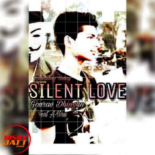 Silent Love Gourav Dhingan, A-Virus mp3 song free download, Silent Love Gourav Dhingan, A-Virus full album