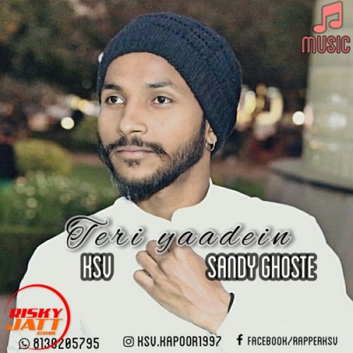 Teri yaadein Ksv Ft Sandy Ghost mp3 song free download, Teri yaadein Ksv Ft Sandy Ghost full album