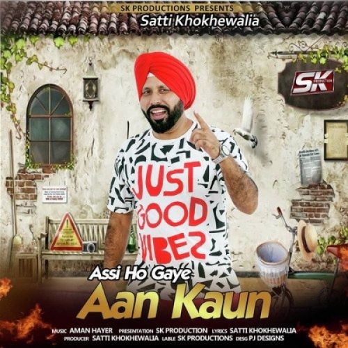 Assi Ho Gaye Aan Kaun Satti Khokhewalia mp3 song free download, Assi Ho Gaye Aan Kaun Satti Khokhewalia full album