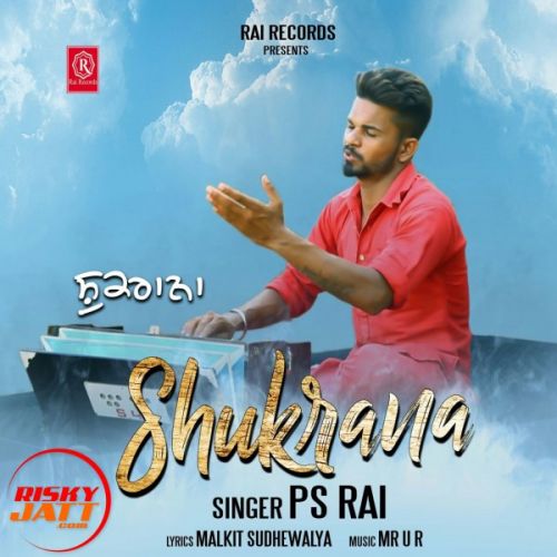 Shukrana PS Rai mp3 song free download, Shukrana PS Rai full album