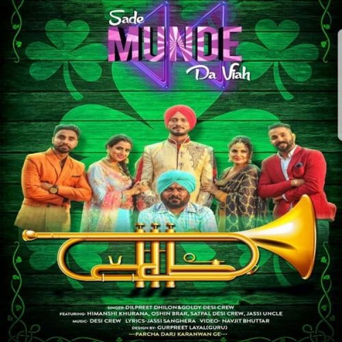 Saade Munde Da Viah Dilpreet Dhillon, Goldy Desi Crew mp3 song free download, Sade Munde Da Viah Dilpreet Dhillon, Goldy Desi Crew full album