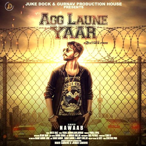 Agg Laune Yaar Nawaab mp3 song free download, Agg Laune Yaar Nawaab full album