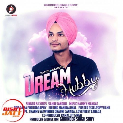 Dream Hubby Sahib Sandhu mp3 song free download, Dream Hubby Sahib Sandhu full album