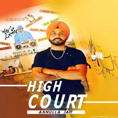 High Court Anmulla Jatt mp3 song free download, High Court Anmulla Jatt full album