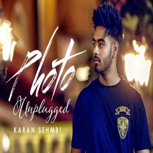 Photo (Unplugged) Karan Sehmbi mp3 song free download, Photo (Unplugged) Karan Sehmbi full album