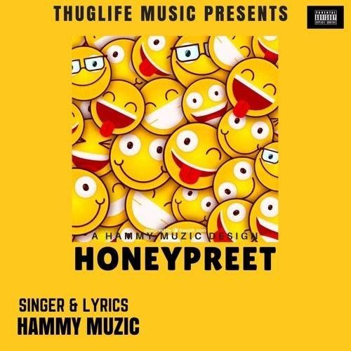 Honeypreet Hammy Muzic mp3 song free download, Honeypreet Hammy Muzic full album