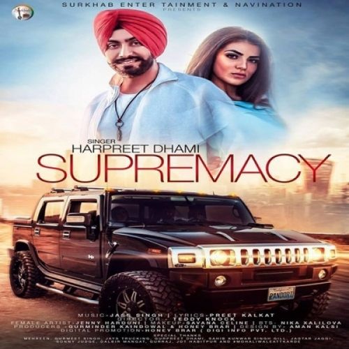 Supremacy Harpreet Dhami mp3 song free download, Supremacy Harpreet Dhami full album