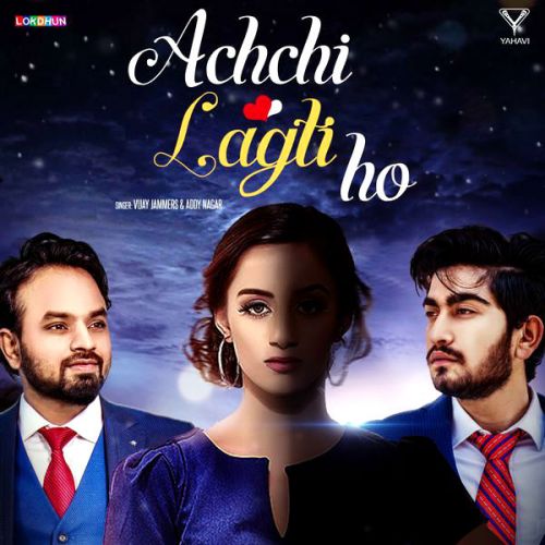 Achchi Lagti Ho Vijay Jammers, Addy Nagar mp3 song free download, Achchi Lagti Ho Vijay Jammers, Addy Nagar full album