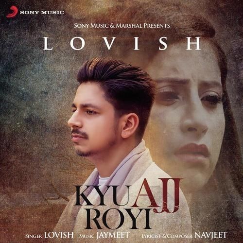 Kyu Ajj Royi Lovish mp3 song free download, Kyu Ajj Royi Lovish full album