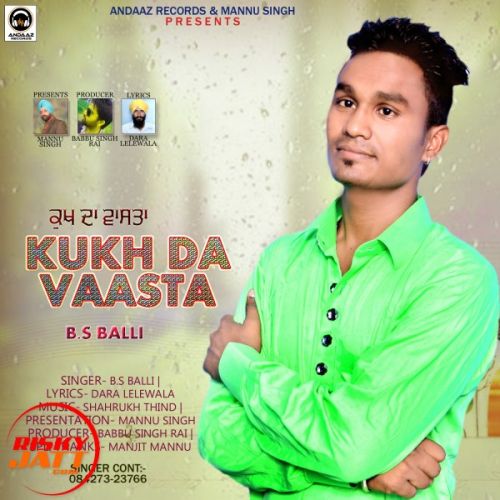 Kukh Da Vaasta B.s Balli mp3 song free download, Kukh Da Vaasta B.s Balli full album