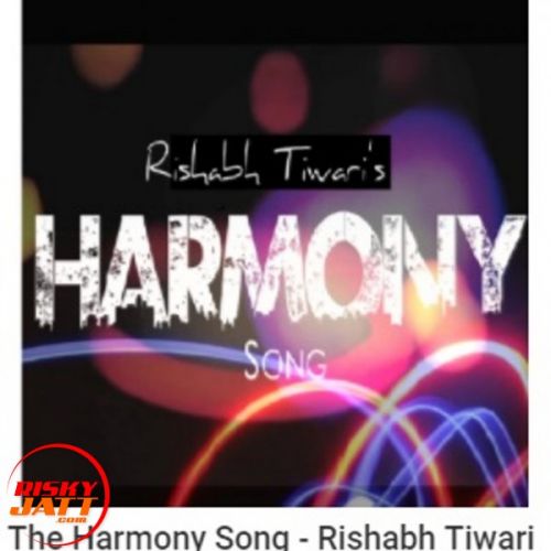 The Harmony Rishabh Tiwari mp3 song free download, The Harmony Rishabh Tiwari full album