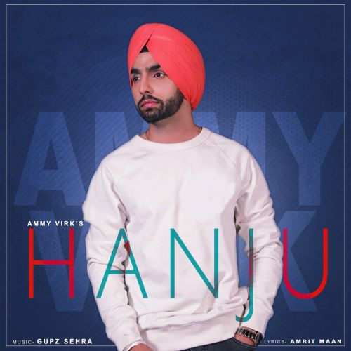 Hanju Ammy Virk mp3 song free download, Hanju Ammy Virk full album