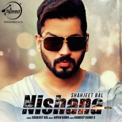 Nishana Shahjeet Bal mp3 song free download, Nishana Shahjeet Bal full album