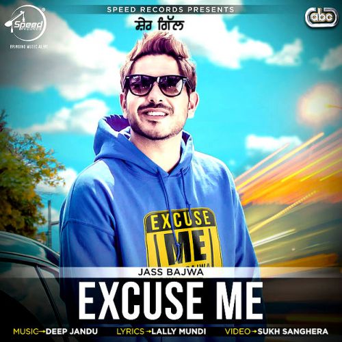 Excuse Me Jass Bajwa mp3 song free download, Excuse Me Jass Bajwa full album