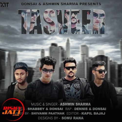 Tasvir Ashwin Sharma Donsai Dennis mp3 song free download, Tasvir Ashwin Sharma Donsai Dennis full album