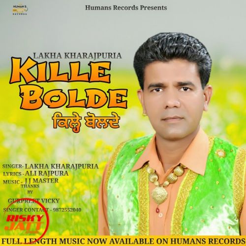 Kille Bolde Lakha Kharajpuria mp3 song free download, Kille Bolde Lakha Kharajpuria full album