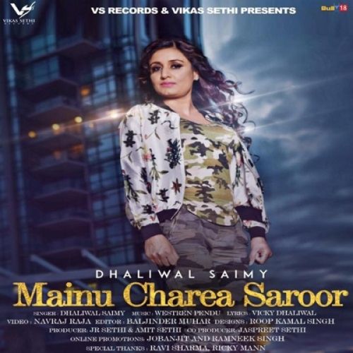 Mainu Charea Saroor Dhaliwal Saimy mp3 song free download, Mainu Charea Saroor Dhaliwal Saimy full album