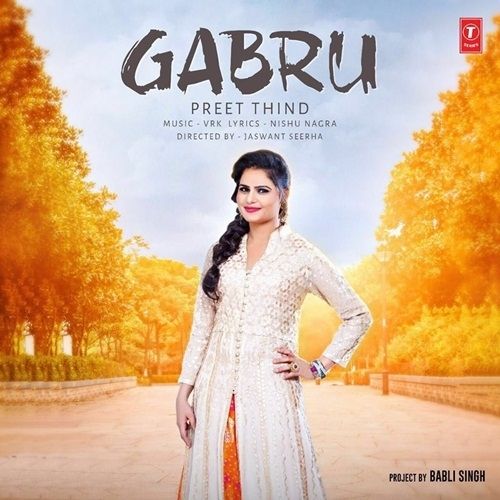 Gabru Preet Thind mp3 song free download, Gabru Preet Thind full album