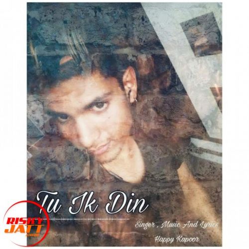 Tu Ik Din Happy Kapoor mp3 song free download, Tu Ik Din Happy Kapoor full album