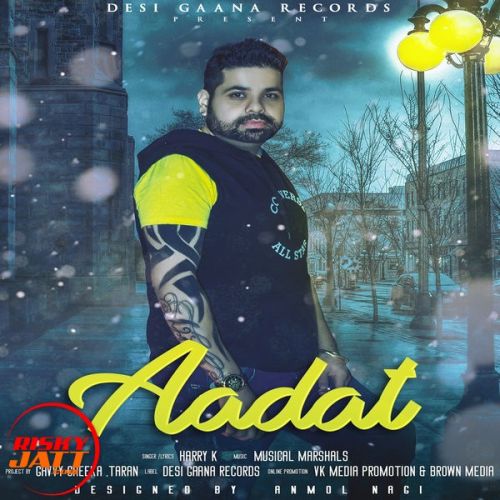 Aadat Harry K mp3 song free download, Aadat Harry K full album