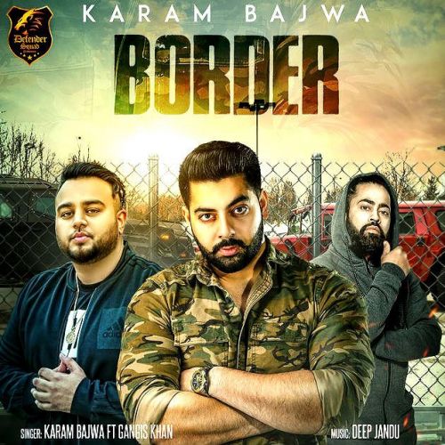 Border Karam Bajwa, Gangis Khan mp3 song free download, Border Karam Bajwa, Gangis Khan full album