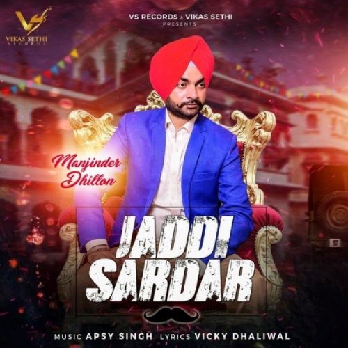 Jaddi Sardar Manjinder Dhillon mp3 song free download, Jaddi Sardar Manjinder Dhillon full album