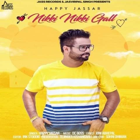 Nikki Nikki Gall Happy Jassar mp3 song free download, Nikki Nikki Gall Happy Jassar full album
