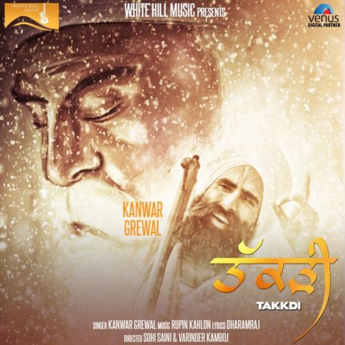 Takkdi Kanwar Grewal mp3 song free download, Takkdi Kanwar Grewal full album