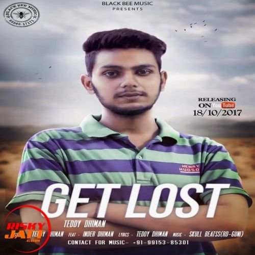 Get Lost Teddy Dhiman, Inder Dhiman mp3 song free download, Get Lost Teddy Dhiman, Inder Dhiman full album