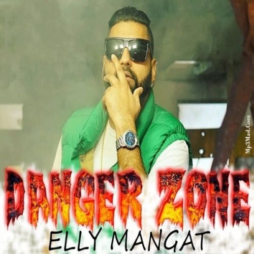 Danger Zone Elly Mangat mp3 song free download, Danger Zone Elly Mangat full album