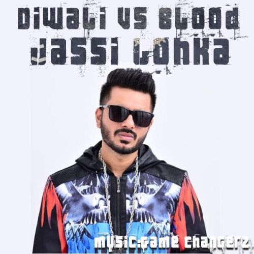 Diwali vs Blood Jassi Lohka mp3 song free download, Diwali vs Blood Jassi Lohka full album