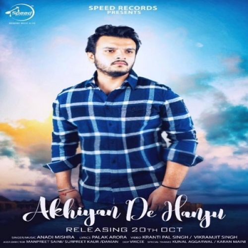 Akhiyan De Hanju Anadi Mishra mp3 song free download, Akhiyan De Hanju Anadi Mishra full album